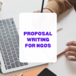 Proposal Writing for NGOs (A Comprehensive Manual): Learn the Power of Persuasion and Impact