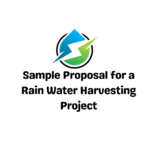 Sample Proposal for a Rain Water Harvesting Project: A Blueprint to write a compelling proposal on the issue