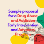 Sample proposal for a Drug Abuse and Addiction Early Intervention and Advocacy Program: A free blueprint proposal for NGOs