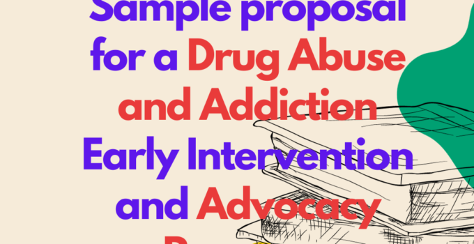 Sample proposal for a Drug Abuse and Addiction Early Intervention and Advocacy Program: A free blueprint proposal for NGOs