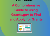 A Comprehensive Guide to Using Grants.gov to Find and Apply for Grants: Free step by step guide