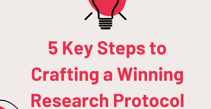 5 Key Steps to Crafting a Winning Research Protocol: A Practical Guide to Creating Impactful Studies