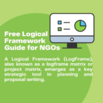 A Comprehensive Guide on Crafting a Robust Logical Framework for NGOs: A Free Step by Step Guide