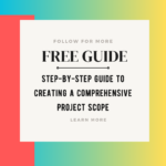 Step-by-Step Guide to Creating a Comprehensive Project Scope