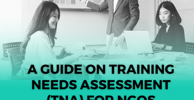 A Comprehensive Guide to Conducting Training Needs Assessment (TNA) for NGOs