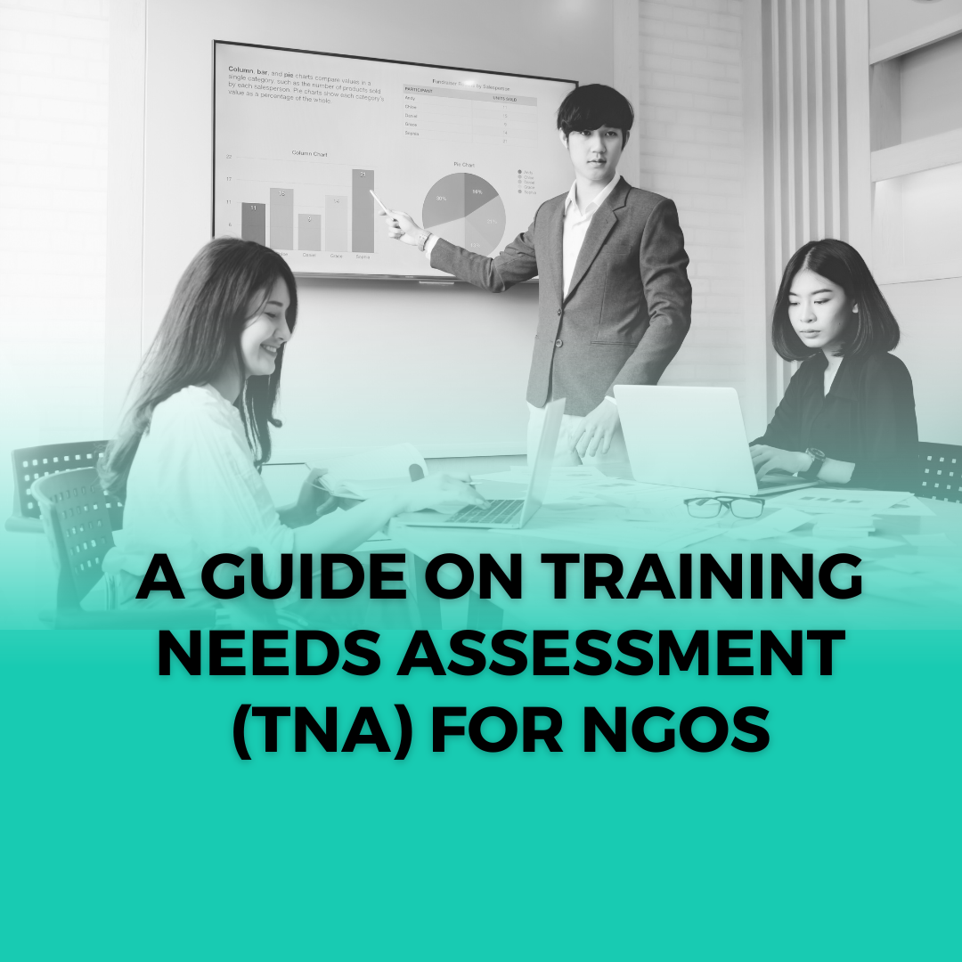 A Comprehensive Guide to Conducting Training Needs Assessment (TNA) for NGOs