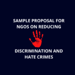 Sample Proposal for NGOs on Reducing Discrimination and Hate Crimes