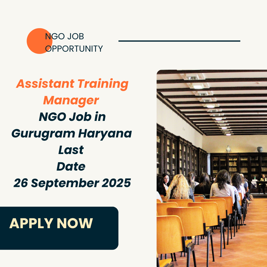 NGO Job in Gurugram Haryana Assistant for Training Manager Last Date 26 September 2025: Eligibility Criteria, Salary, and Application Process