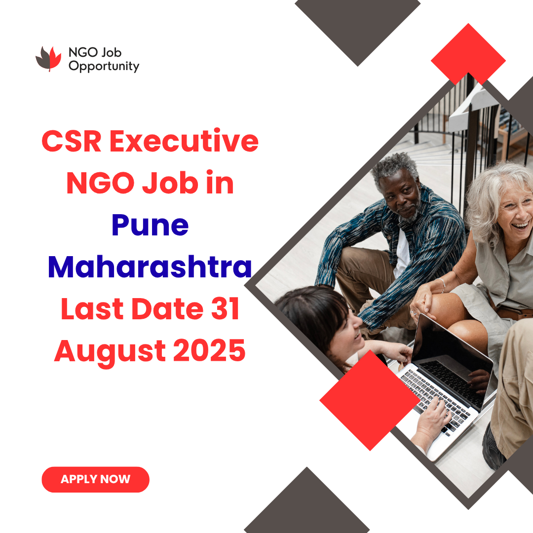 NGO Job Opportunity in Pune Maharashtra for CSR Executive Last Date 31 August 2025: Check Opportunity, Eligibility Criteria, Salary, and Application Process