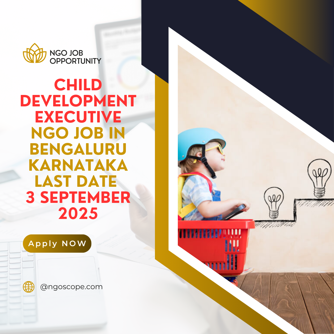 NGO Job in Bengaluru Karnataka for Child Development Executive Last Date 3 September 2025: Eligibility Criteria, Salary, and Application Process