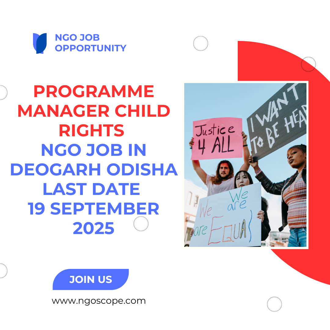NGO Job in Deogarh Odisha for Programme Manager Child Rights Last Date 19 September 2025: Eligibility Criteria, Salary, and Application Process