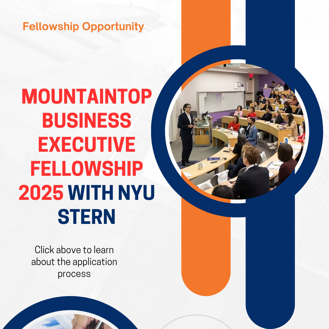 Call for Application for Mountaintop Business Executive Fellowship 2025 with NYU Stern: Check Funding information, Eligibility Criteria and Application Process