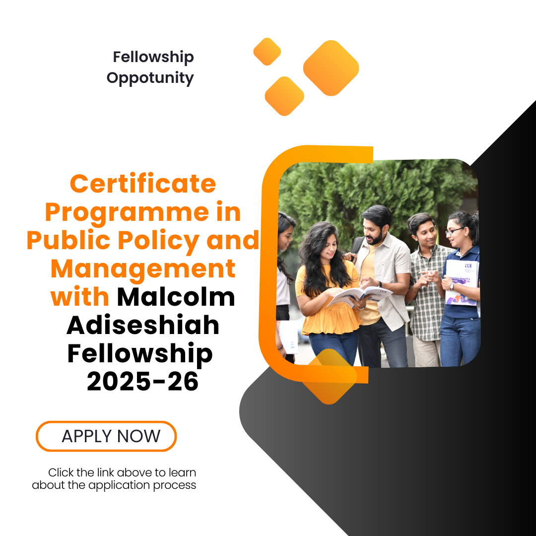 Call for Applications Certificate Programme in Public Policy and Management with Malcolm Adiseshiah Fellowship 2025-26: Check Funding information, Eligibility Criteria and Application Process