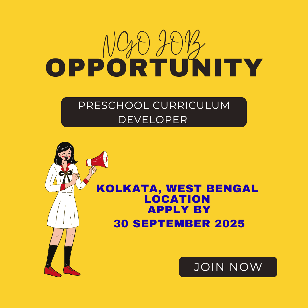 NGO Job in Kolkata West Bengal for Preschool Curriculum Developer Apply by 30 September 2025: Eligibility Criteria, Salary, and Application Process