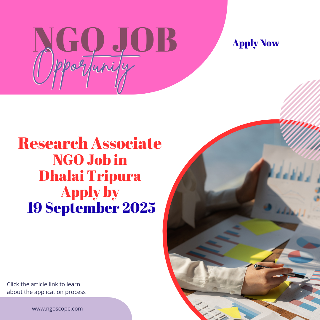 NGO Job in Dhalai Tripura for Research Associate Apply by 19 September 2025: Eligibility Criteria, Salary, and Application Process