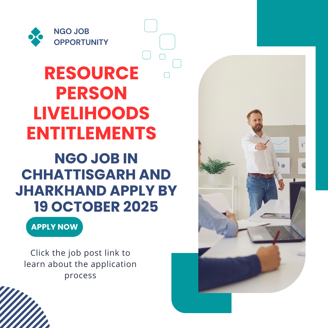 NGO Job in Chhattisgarh and Jharkhand for Resource Person Livelihoods Entitlements Apply by 19 October 2025: Eligibility Criteria, Salary, and Application Process