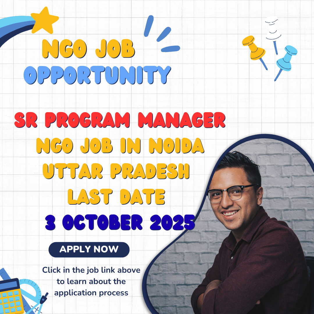 NGO Job in Noida Uttar Pradesh for Sr Program Manager Last Date 3 October 2025: Know Its Eligibility Criteria, Salary, and Application Process