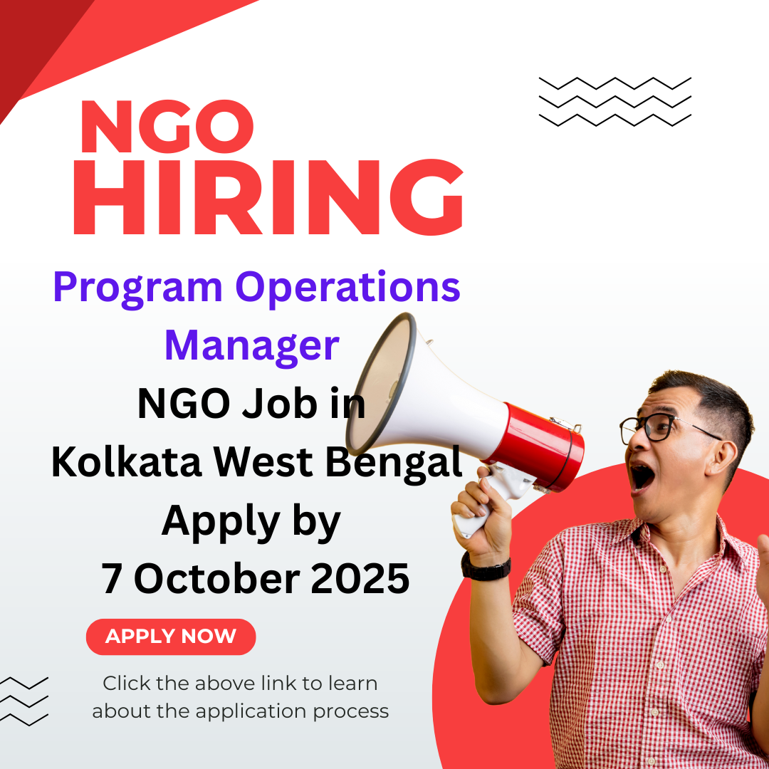NGO Job in Kolkata West Bengal for Program Operations Manager Apply by 7 October 2025: Eligibility Criteria, Salary, and Application Process