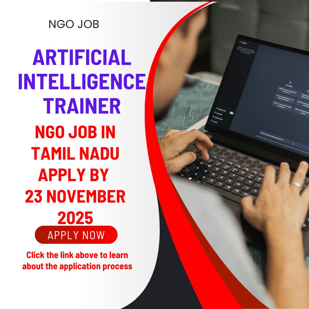 NGO Job in Tamil Nadu for Artificial Intelligence Trainer Apply By 23 November 2025: Know its Eligibility Criteria, Salary, and Application Process