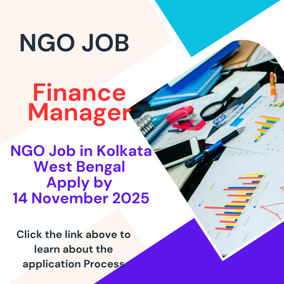 NGO Job in Kolkata West Bengal for Finance Manager Apply by 14 November 2025: Know its Eligibility Criteria, Salary, and Application Process