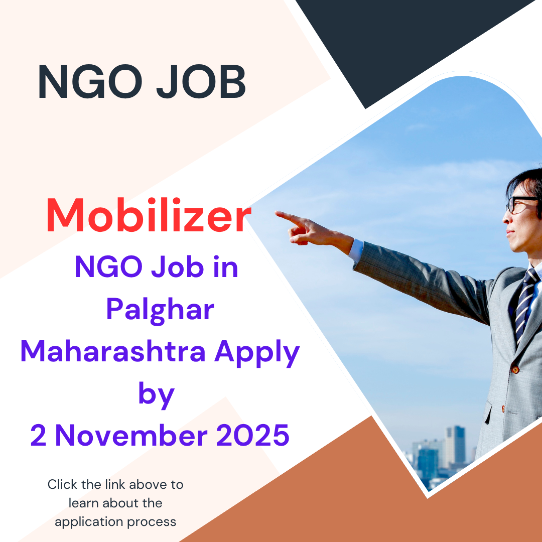 NGO Job in Palghar Maharashtra for Mobilizer Apply by 2 November 2025: Know its Eligibility Criteria, Salary, and Application Process