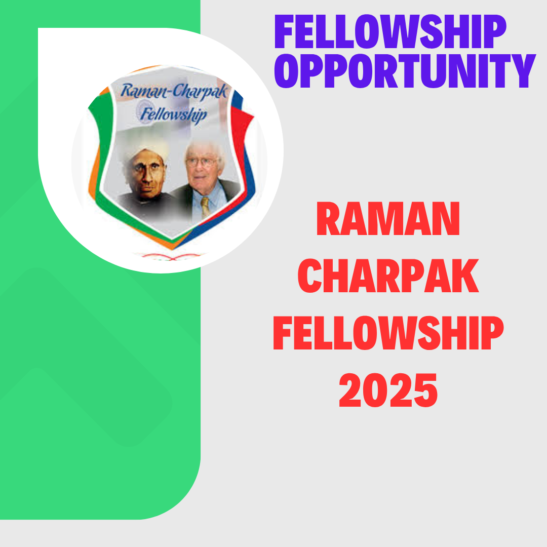 Call for Applications for Raman Charpak Fellowship 2025: Check Benefits, Eligibility Criteria and Application Process