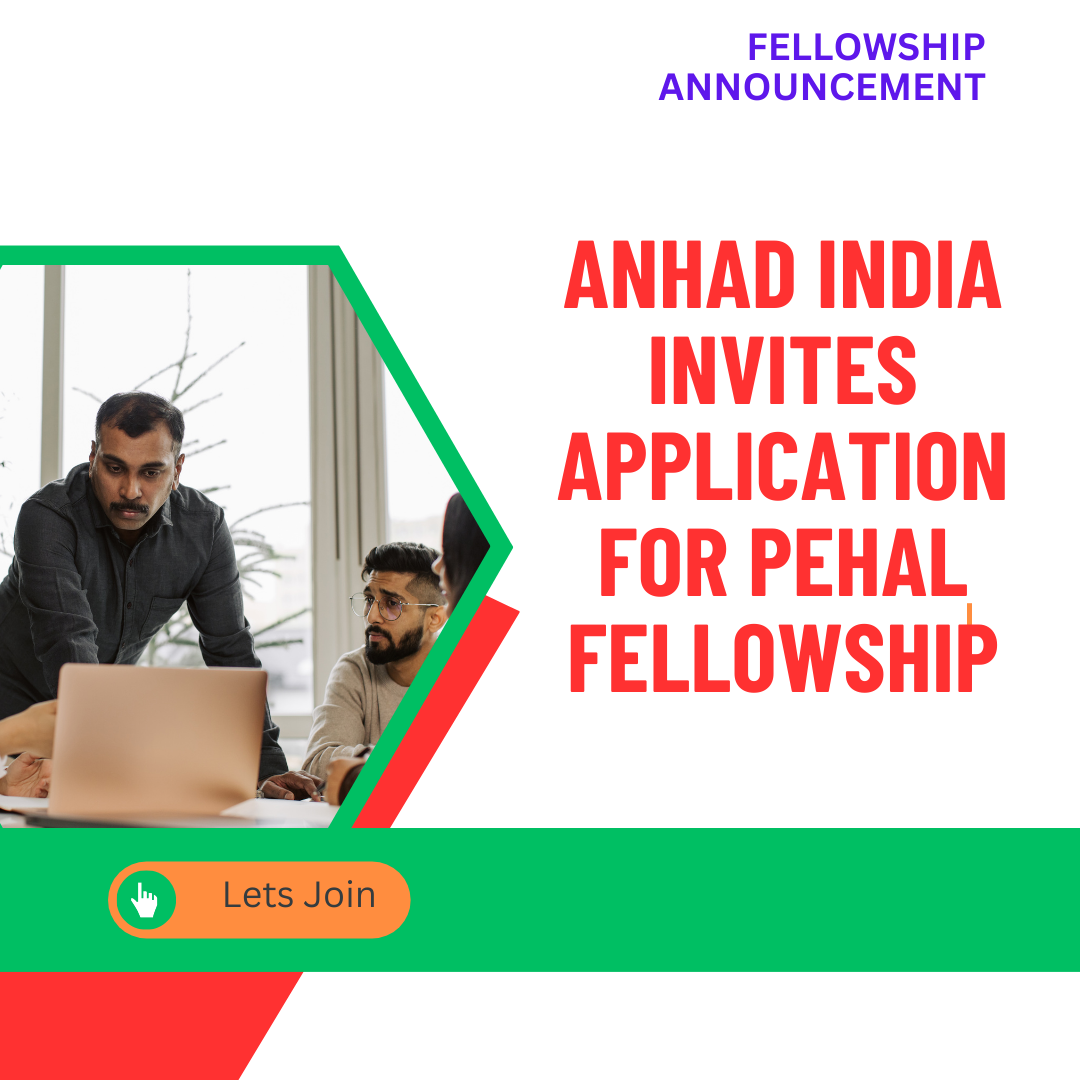 Anhad India Invites Application for Pehal Fellowship: Check Eligibility Criteria, Application Process and Important Dates