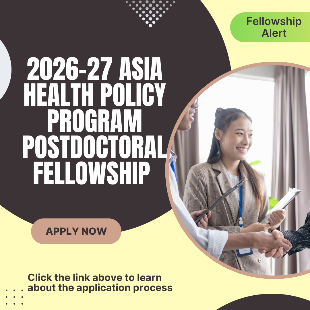 Application Open 2026-27 Asia Health Policy Program Postdoctoral Fellowship: Get information about Funding information, Eligibility Criteria and Application Process