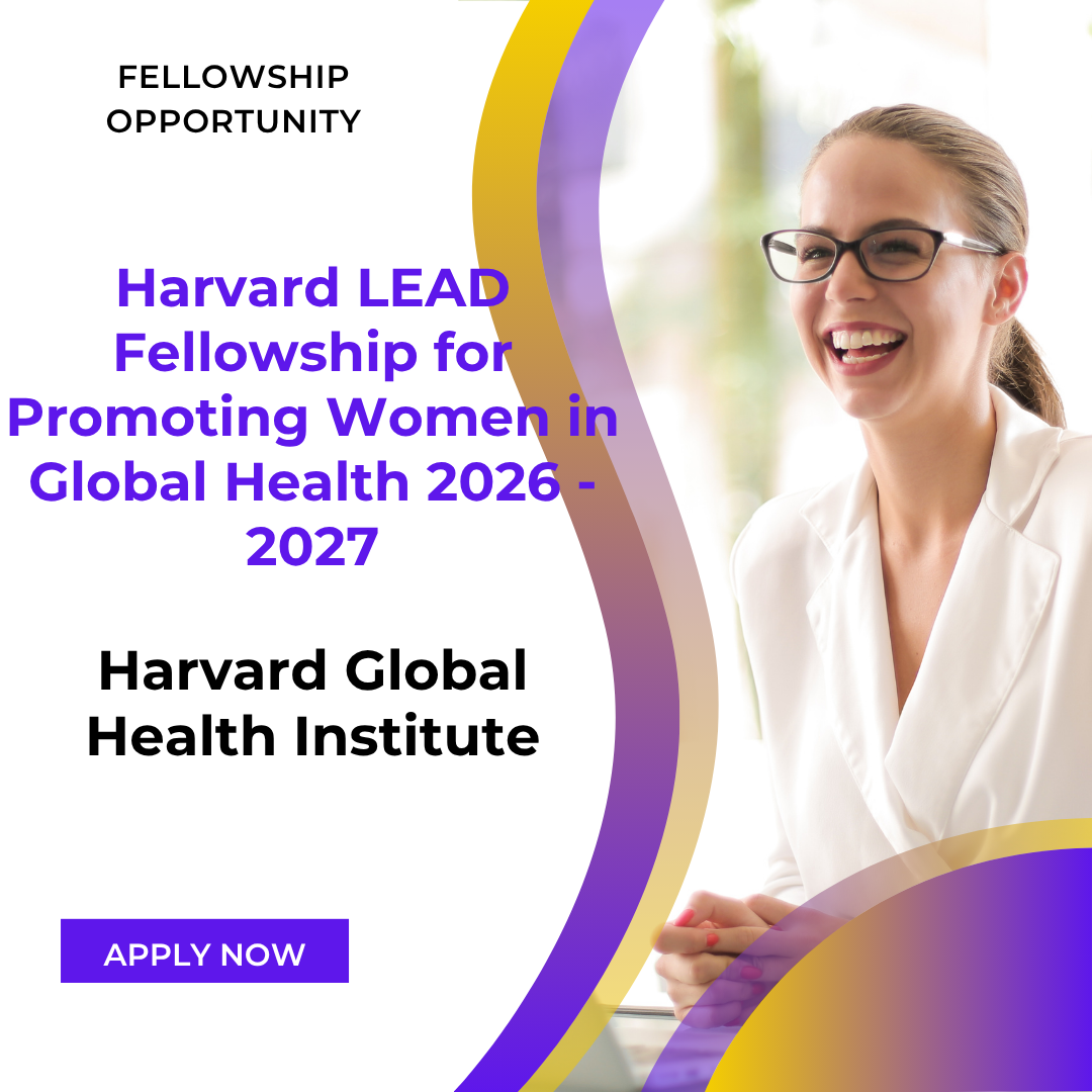 Applications are now open for Harvard LEAD Fellowship for Promoting Women in Global Health 2026 - 2027 by Harvard Global Health Institute: Check Benefits, Eligibility Criteria and Application Process