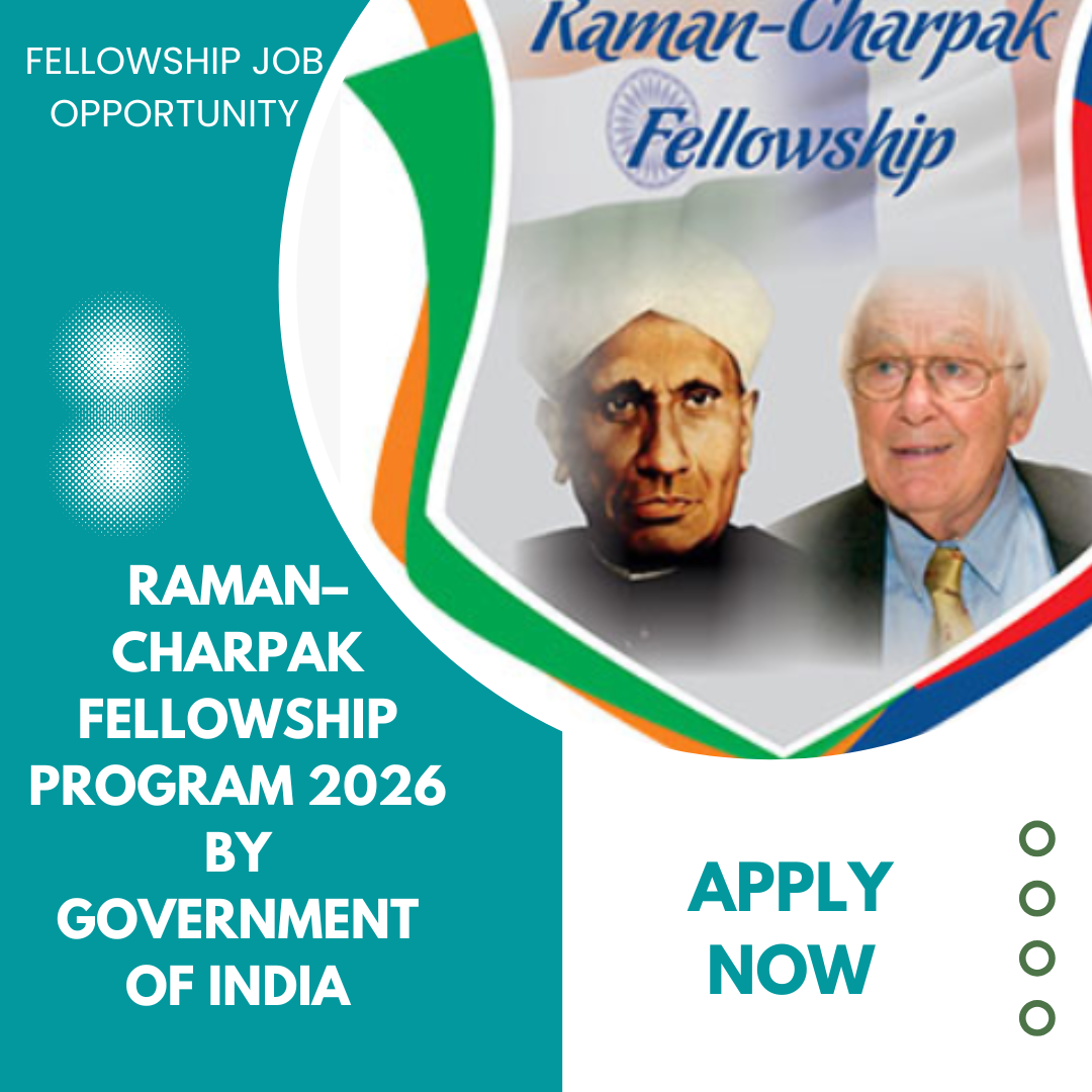 Applications are now open for Raman–Charpak Fellowship program 2026 by Government of India