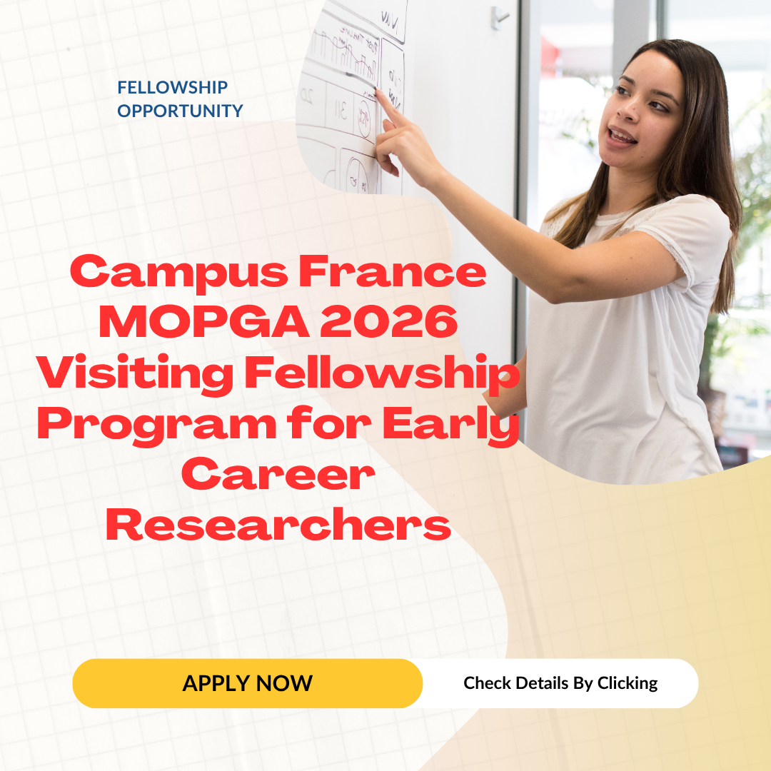 Social Development Fellowship 2026, Fellowship Opportunities, Nonprofit Fellowship Program, NGO Fellowship Program, Eligibility Criteria for MOPGA 2026 Visiting Fellowship Program for Early Career Researchers , Selection Process for MOPGA 2026 Visiting Fellowship Program for Early Career Researchers, How to Apply for MOPGA 2026 Visiting Fellowship Program for Early Career Researchers, Duration of Application for Aspen Institute Fellow MOPGA 2026 Visiting Fellowship Program for Early Career Researchers, Stipend Amount for MOPGA 2026 Visiting Fellowship Program for Early Career Researchers, Campus France Fellowship Opportunity 2025,