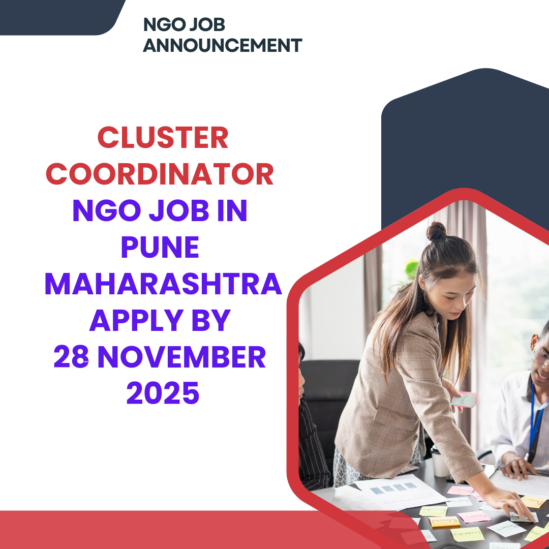 NGO Job in Pune Maharashtra for Cluster Coordinator Apply By 28 November 2025: Know its Eligibility Criteria, Salary, and Application Process
