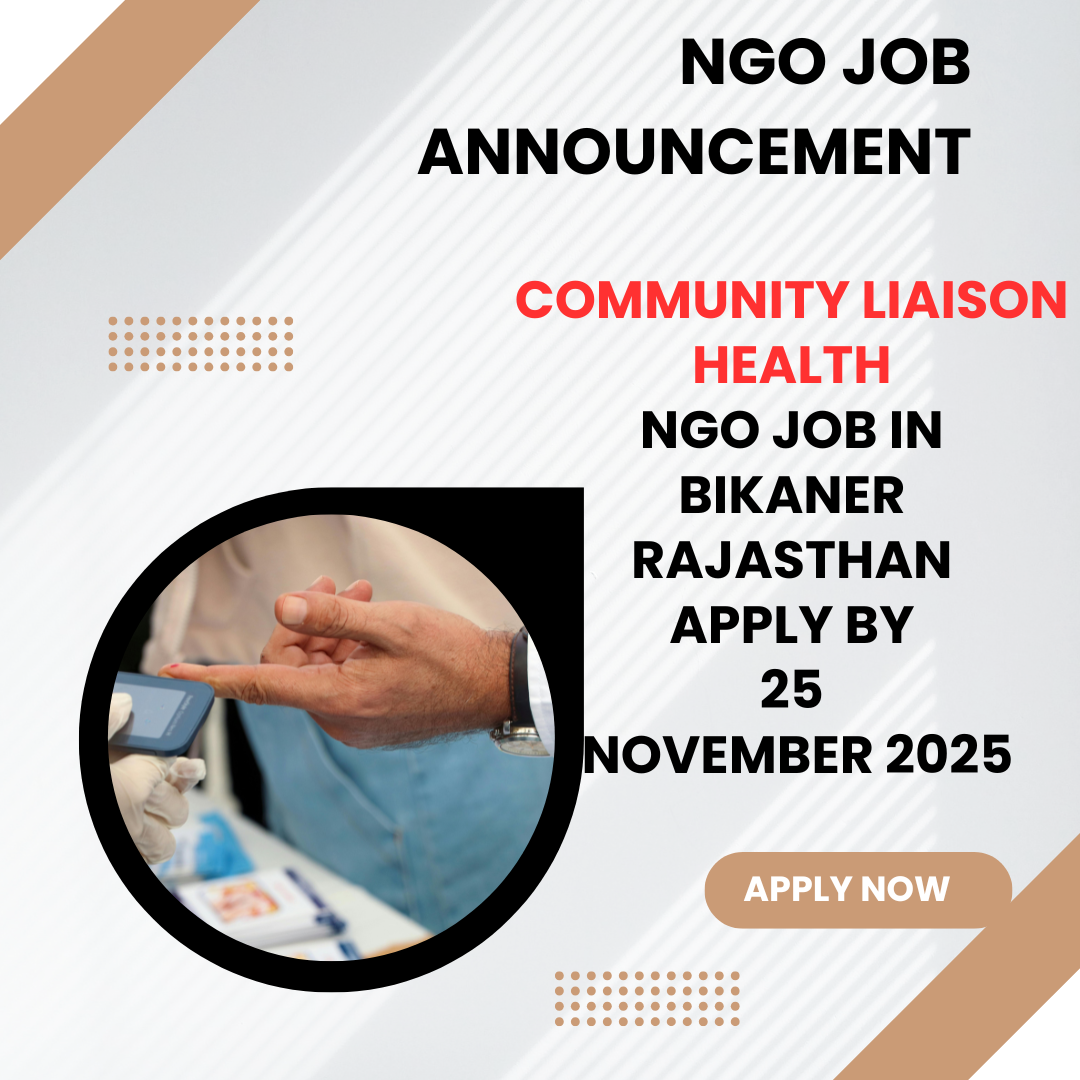 Community Liaison Health NGO Job in Bikaner Rajasthan Apply By 25 November 2025: Know its Eligibility Criteria, Salary, and Application Process