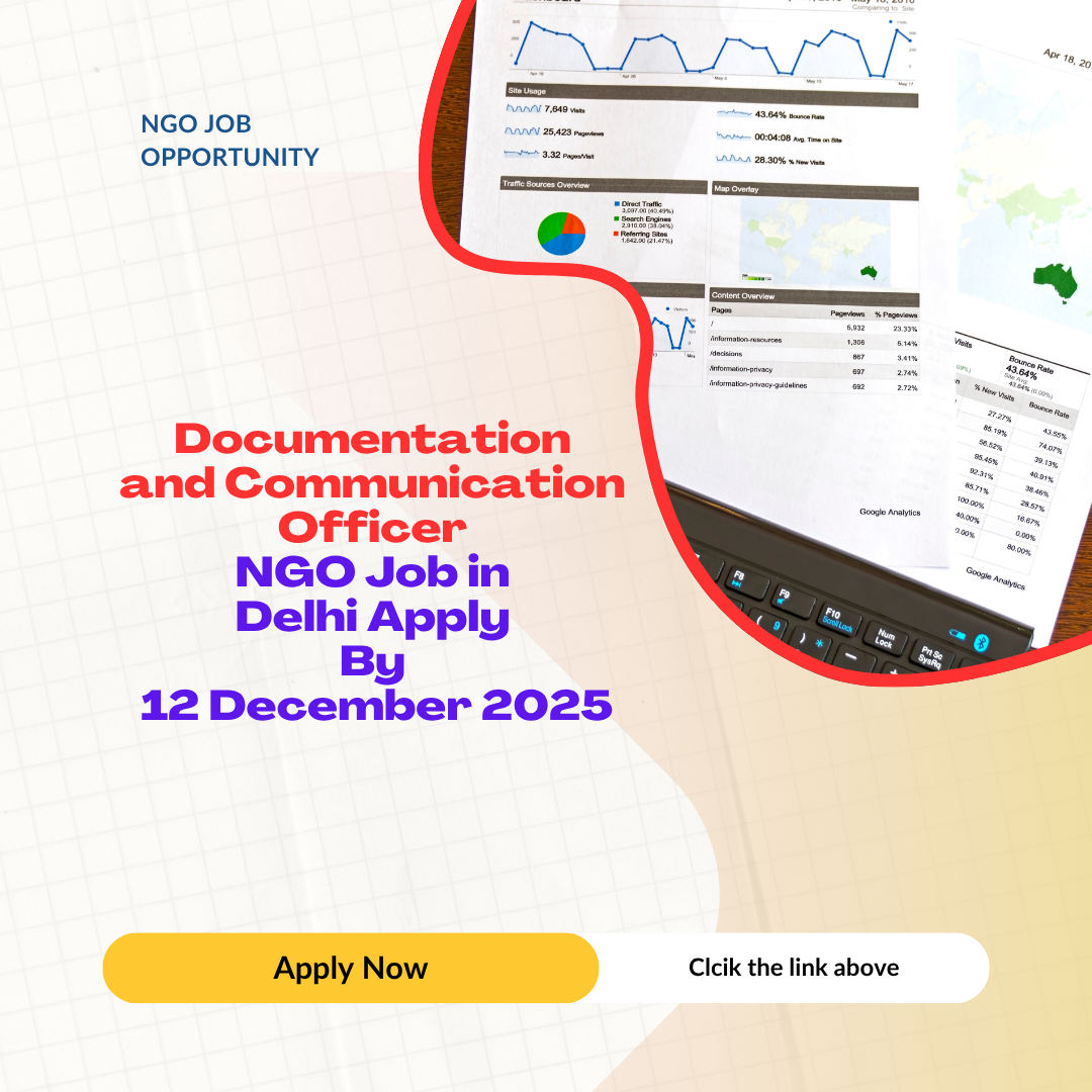 NGO Job in Delhi for Documentation and Communication Officer Apply By 12 December 2025: Know its Eligibility Criteria, Salary, and Application Process