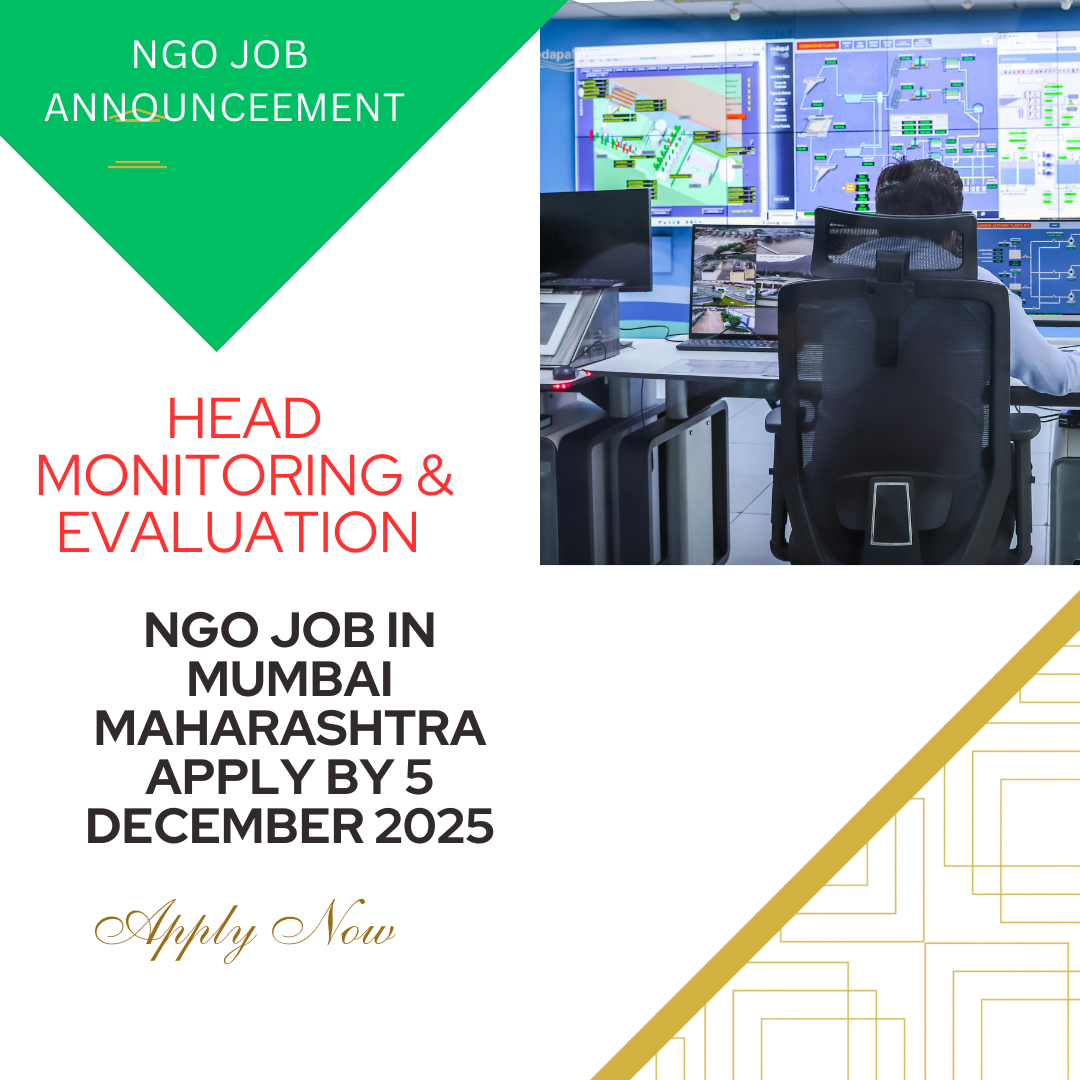 NGO Job in Mumbai Maharashtra for Head Monitoring & Evaluation Apply By 5 December 2025: Know its Eligibility Criteria, Salary, and Application Process
