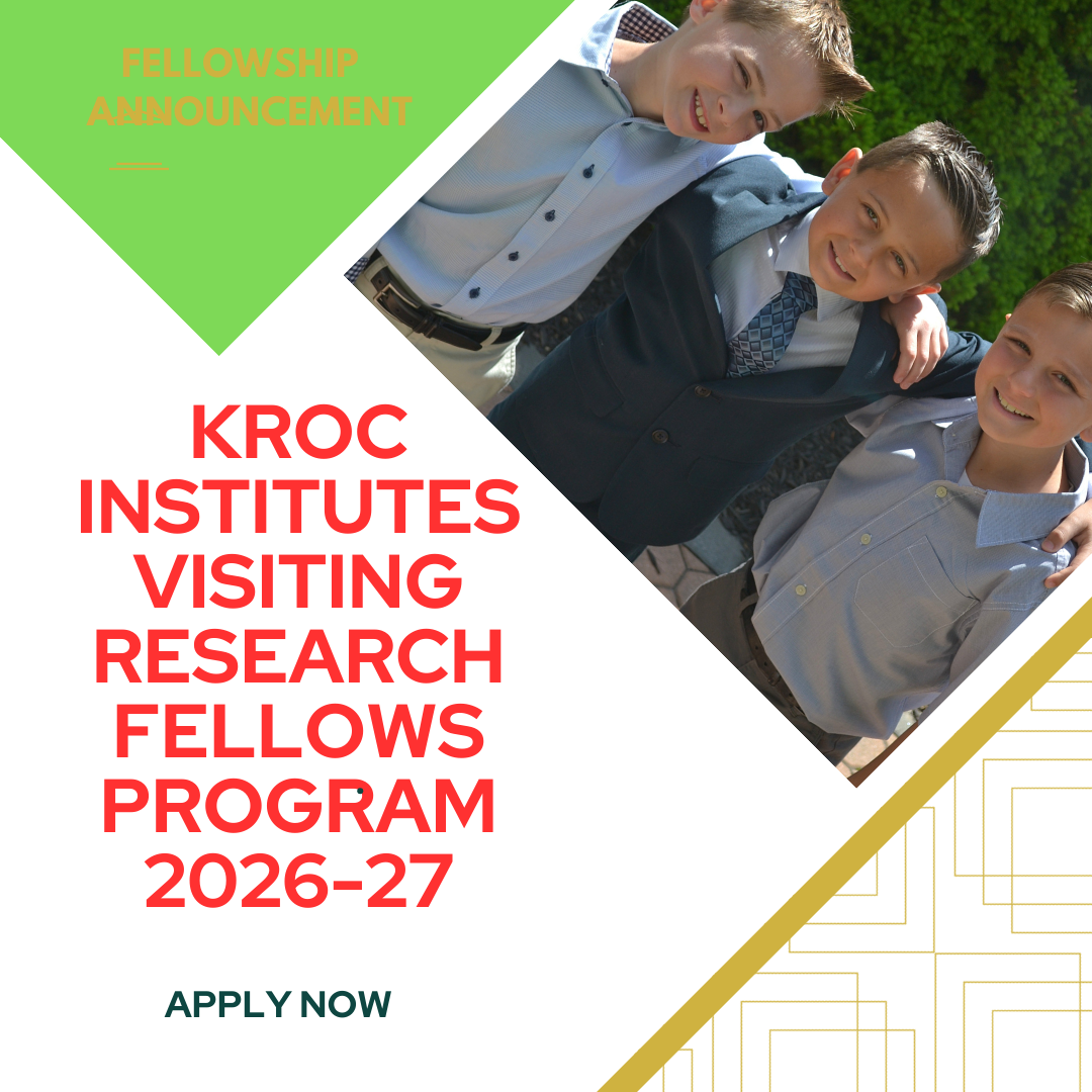 Kroc Institutes Visiting Research Fellows Program 2026-27 academic year are now open: Check Funding information, Eligibility Criteria and Application Process