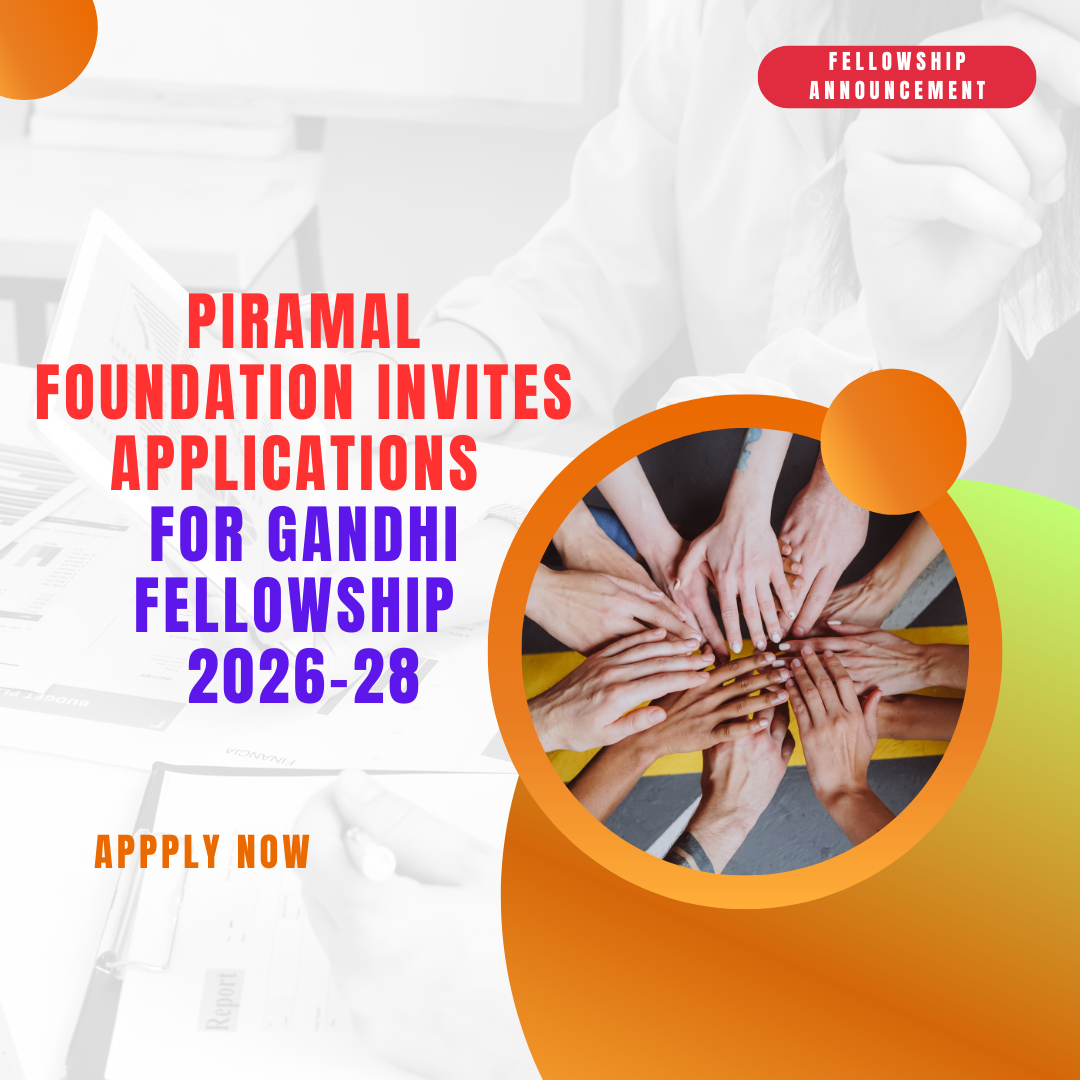 Piramal Foundation Invites Applications for Gandhi Fellowship 2026-28: Check Eligibility Criteria, Application Process and Important Dates