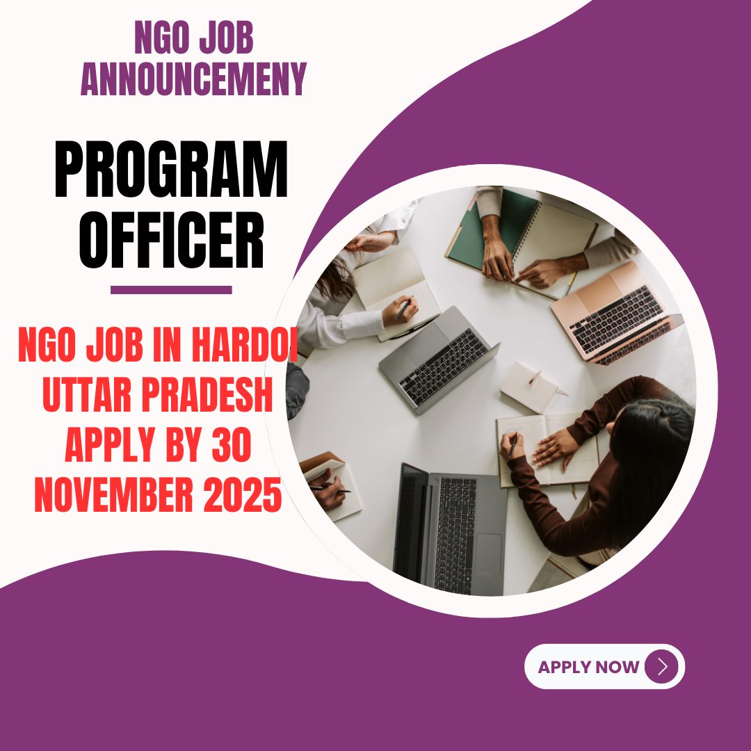 NGO Job in Hardoi Uttar Pradesh for Program Officer Apply By 30 November 2025: Know its Eligibility Criteria, Salary, and Application Process
