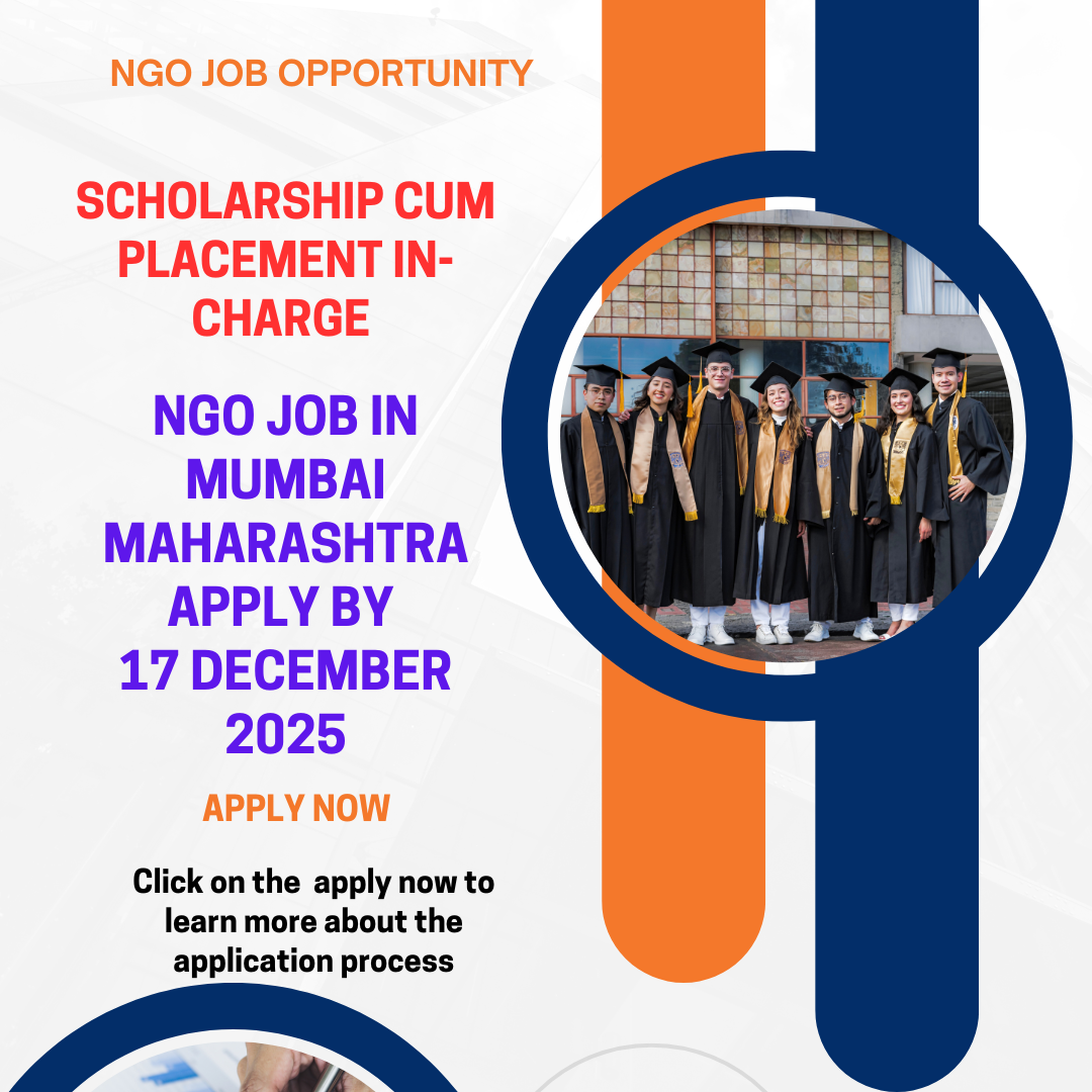 NGO Job in Mumbai Maharashtra Scholarship cum placement In-charge Apply By 17 December 2025: Know its Eligibility Criteria, Salary, and Application Process