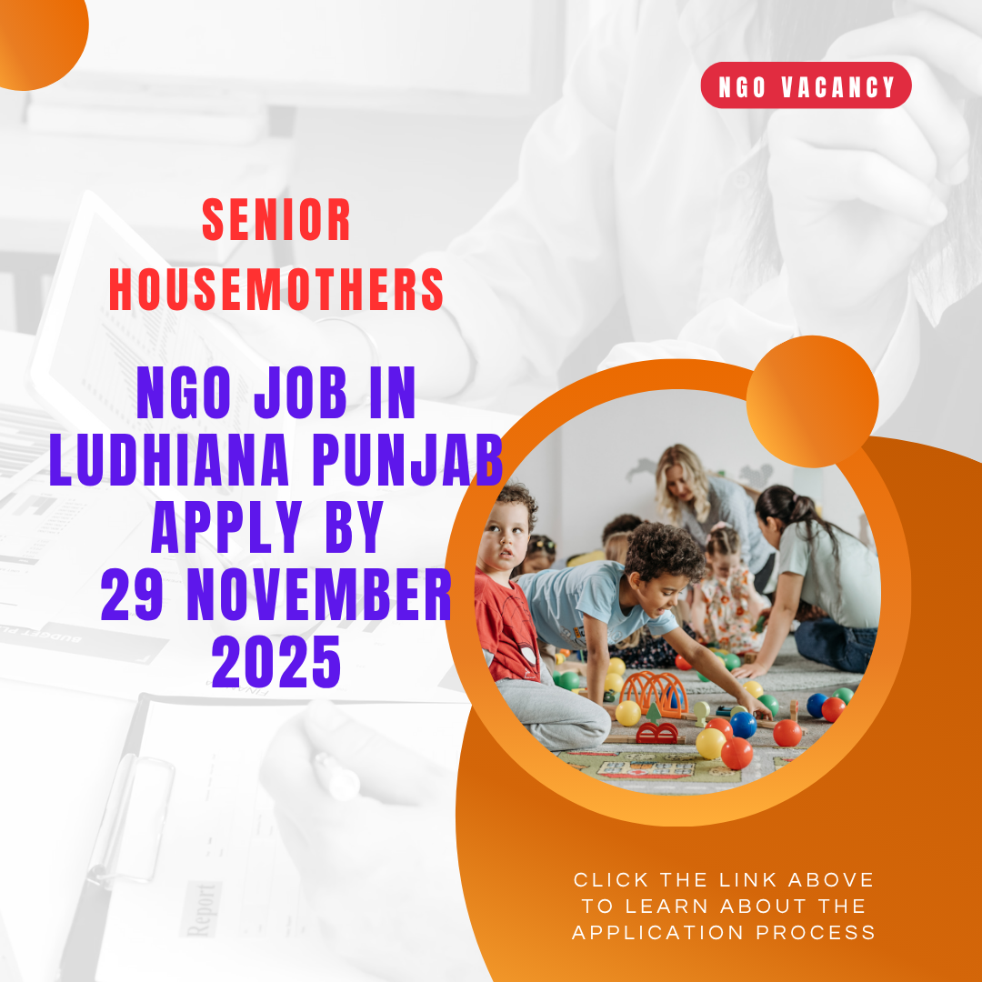 NGO Job in Ludhiana Punjab for Senior Housemothers Apply By 29 November 2025: Know its Eligibility Criteria, Salary, and Application Process