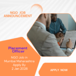 NGO Job in Mumbai Maharashtra for Placement Officer Apply By 2 Jan 2026: Know its Eligibility Criteria, Salary, and Application Process