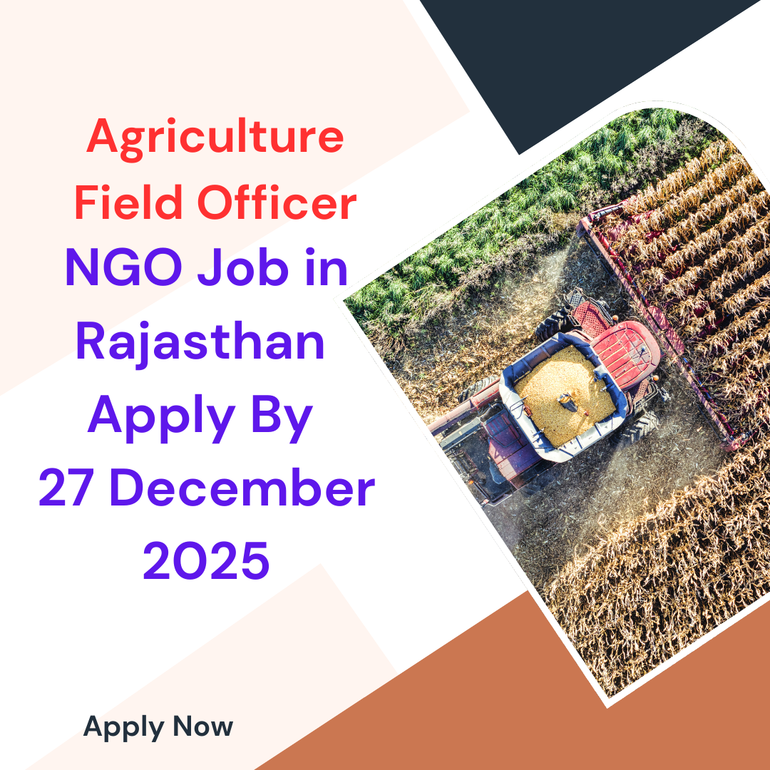 NGO Job in Rajasthan for Agriculture Field Officer Apply By 27 December 2025