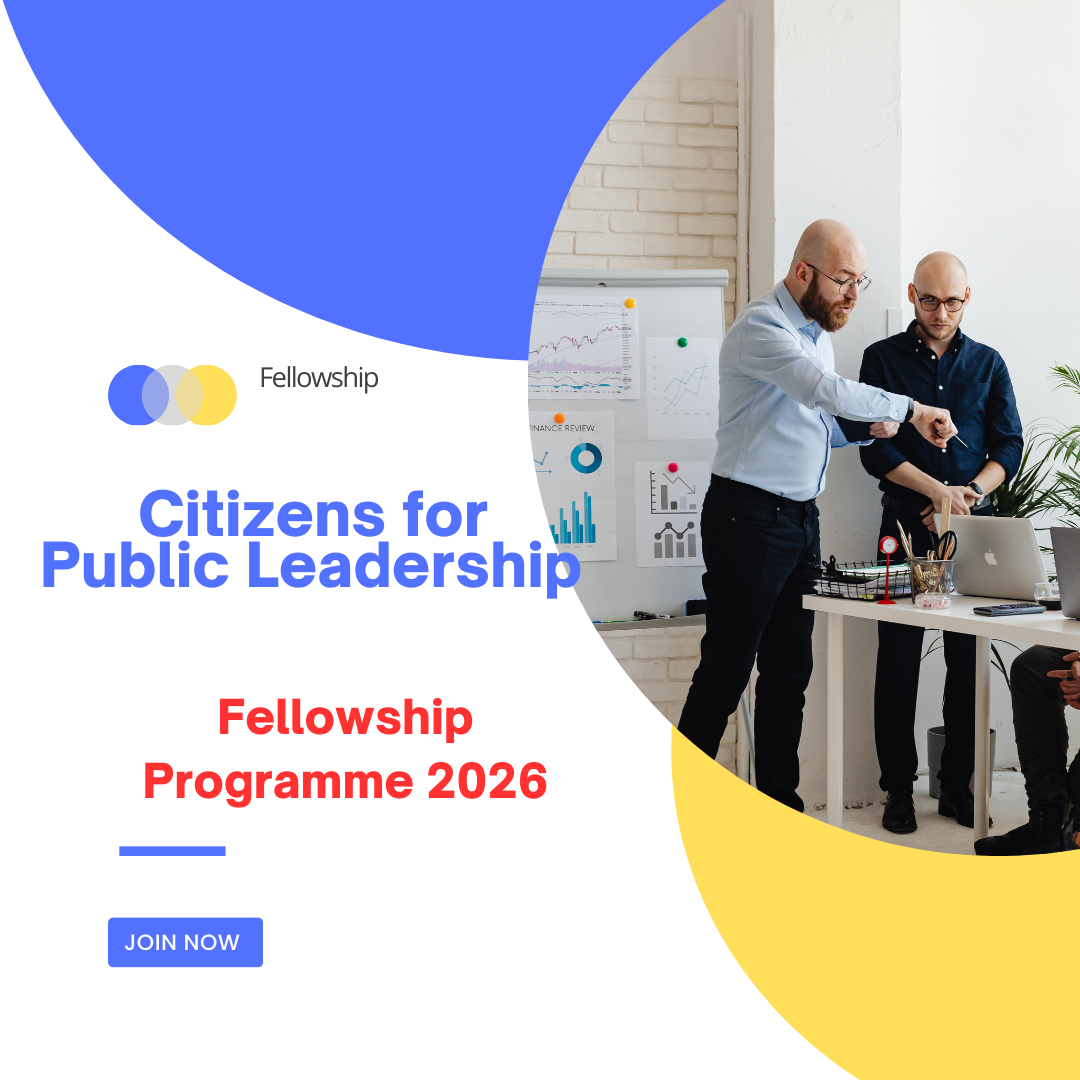 Application Open for Citizens for Public Leadership CPL Fellowship Programme 2026