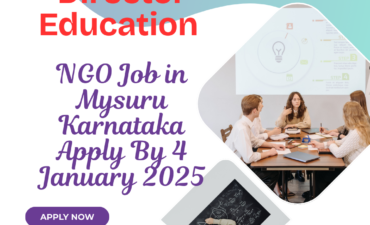 NGO Job in Mysuru Karnataka for Director Education Apply By 4 January 2025: Know its Eligibility Criteria, Salary, and Application Process