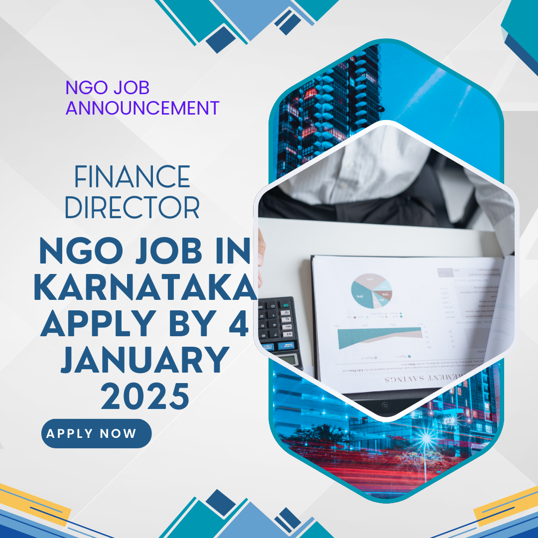 NGO Job in Karnataka for Finance Director Apply By 4 January 2026: Know its Eligibility Criteria, Salary, and Application Process