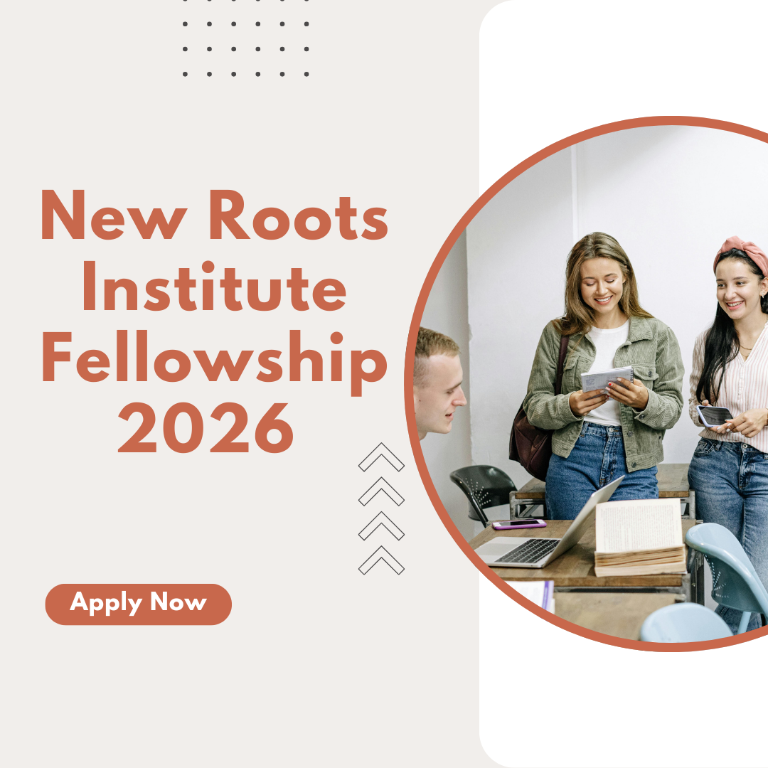New Roots Institute Fellowship 2026 Apply Now