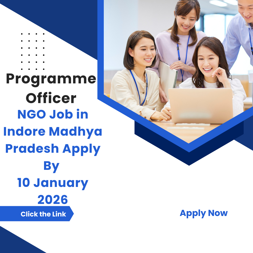 NGO Job in Indore Madhya Pradesh for Programme Officer Apply By 10 January 2026