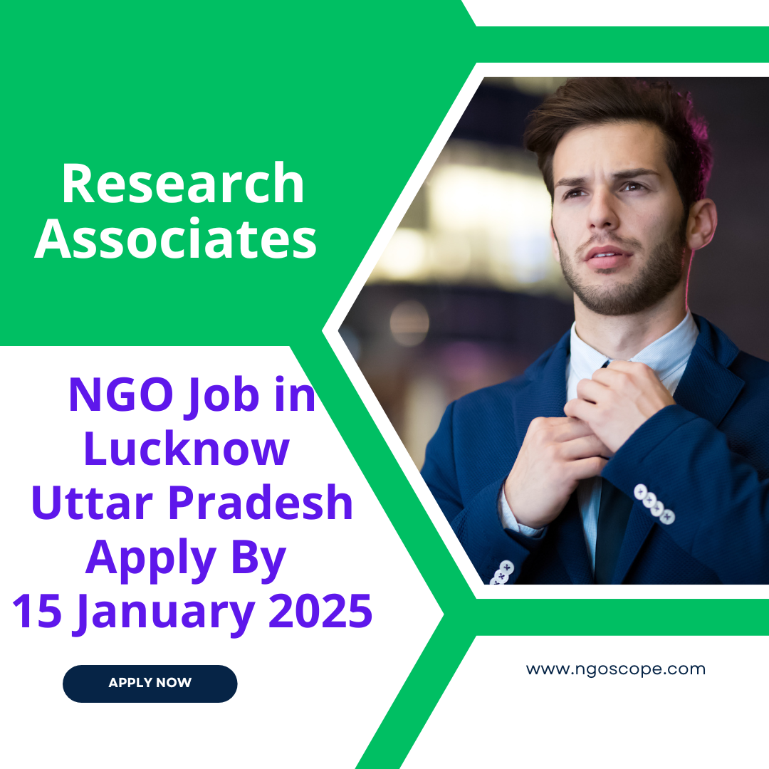 NGO Job in Lucknow Uttar Pradesh for Research Associates Apply By 15 January 2025