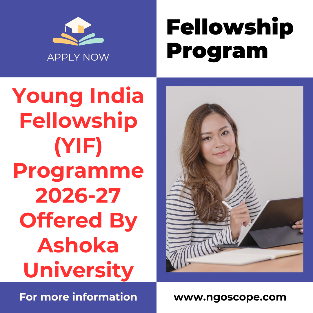 Apply Now for Young India Fellowship (YIF) Programme 2026-27 Offered By Ashoka University: Check Eligibility Criteria, Application Process and Important Dates
