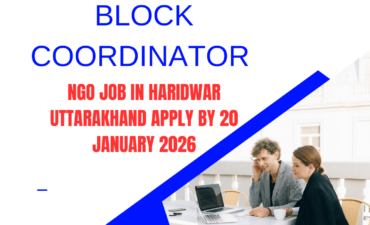 NGO Job in Haridwar Uttarakhand for Block Coordinator Apply By 20 January 2026